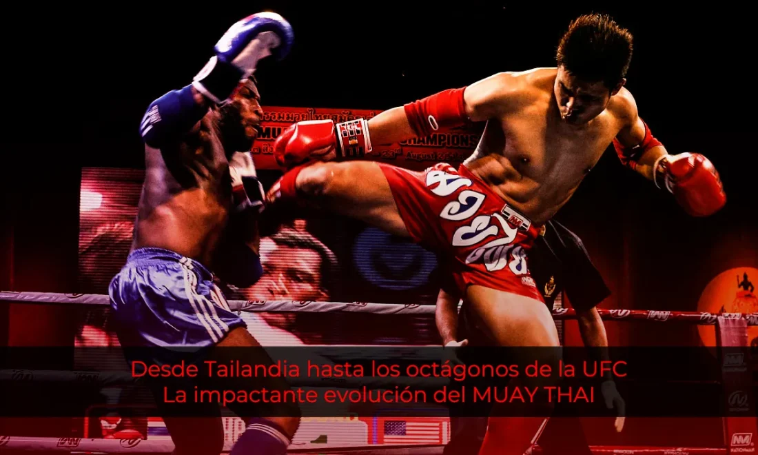 Desde las arenas de Tailandia hasta los octágonos de la UFC: la impactante evolución del muay thai en el mundo del deporte de combate