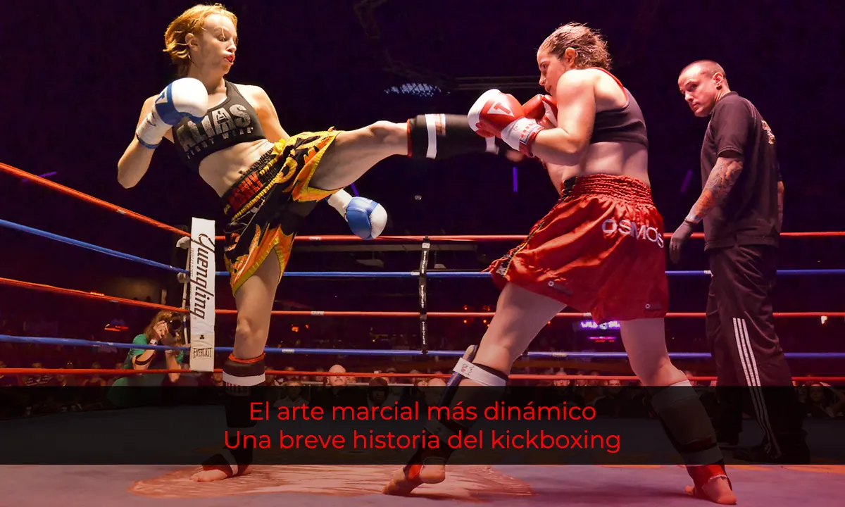 El arte marcial más dinámico: una breve historia del kickboxing