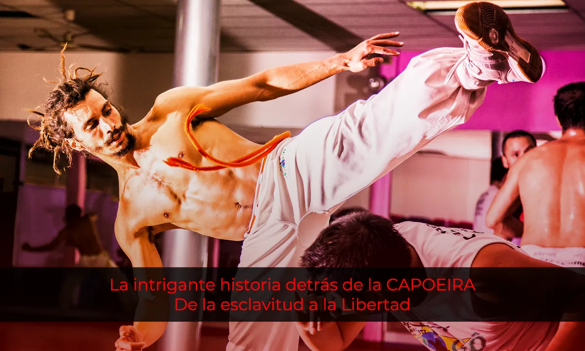 La intrigante historia detrás de la capoeira: de la esclavitud a la libertad