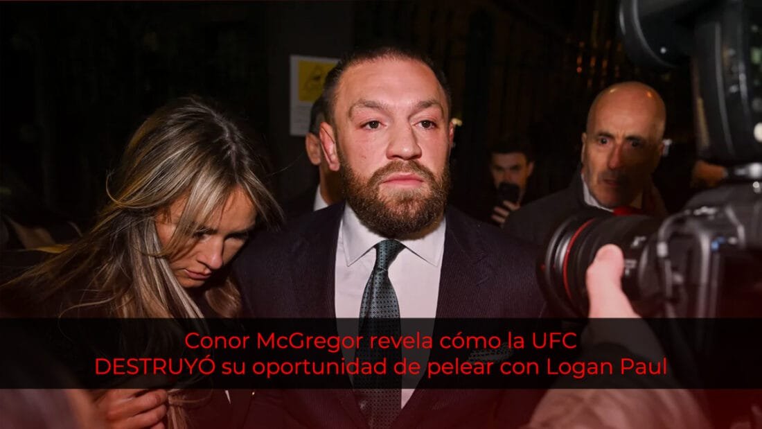 Conor McGregor revela cómo la UFC destruyó su oportunidad de pelear con Logan Paul