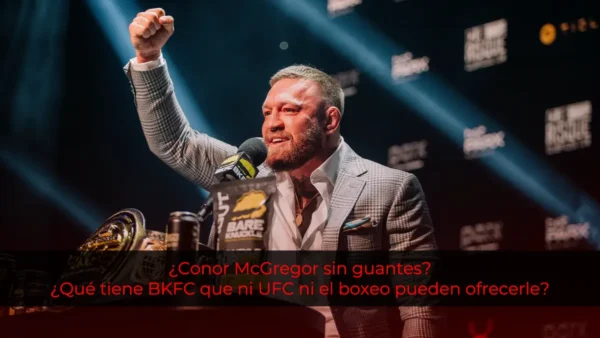 ¿Conor McGregor sin guantes? ¿Qué tiene BKFC que ni UFC ni el boxeo pueden ofrecerle?