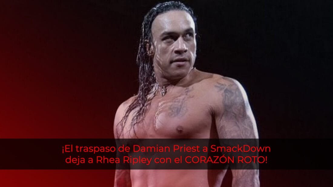 ¡El traspaso de Damian Priest a SmackDown deja a Rhea Ripley con el corazón roto!