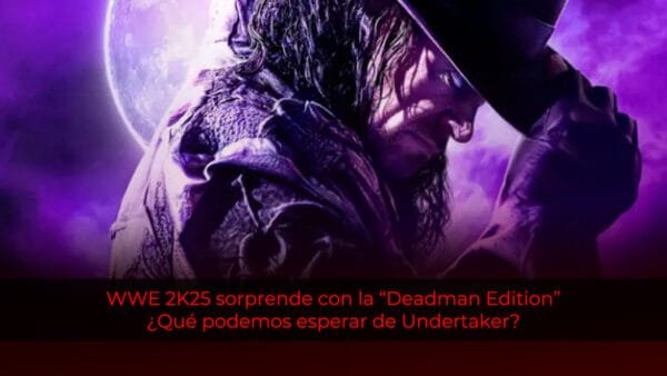 WWE 2K25 sorprende con la 'Deadman Edition': ¿Qué podemos esperar del Undertaker?