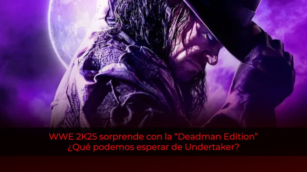 WWE 2K25 sorprende con la 'Deadman Edition': ¿Qué podemos esperar del Undertaker?