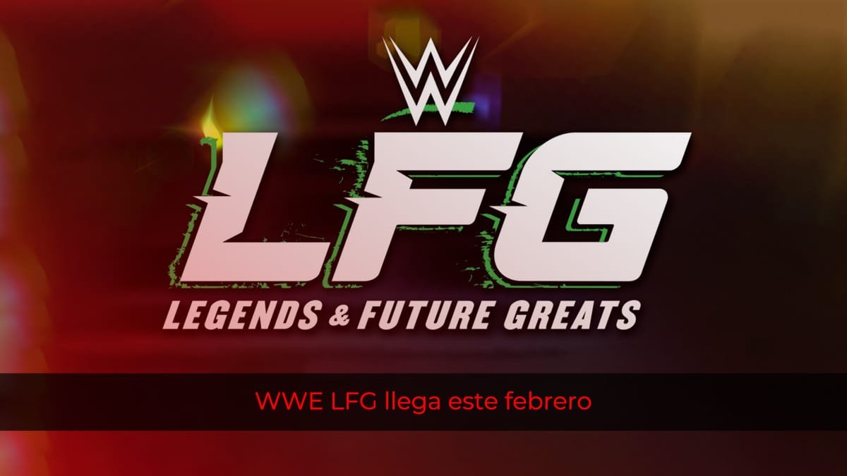 WWE LFG llega este febrero