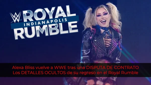 Alexa Bliss vuelve a WWE tras una DISPUTA DE CONTRATO: Los DETALLES OCULTOS de su regreso en el Royal Rumble