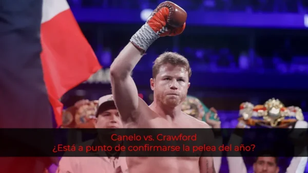 Canelo vs. Crawford: ¿Está a punto de confirmarse la pelea del año?