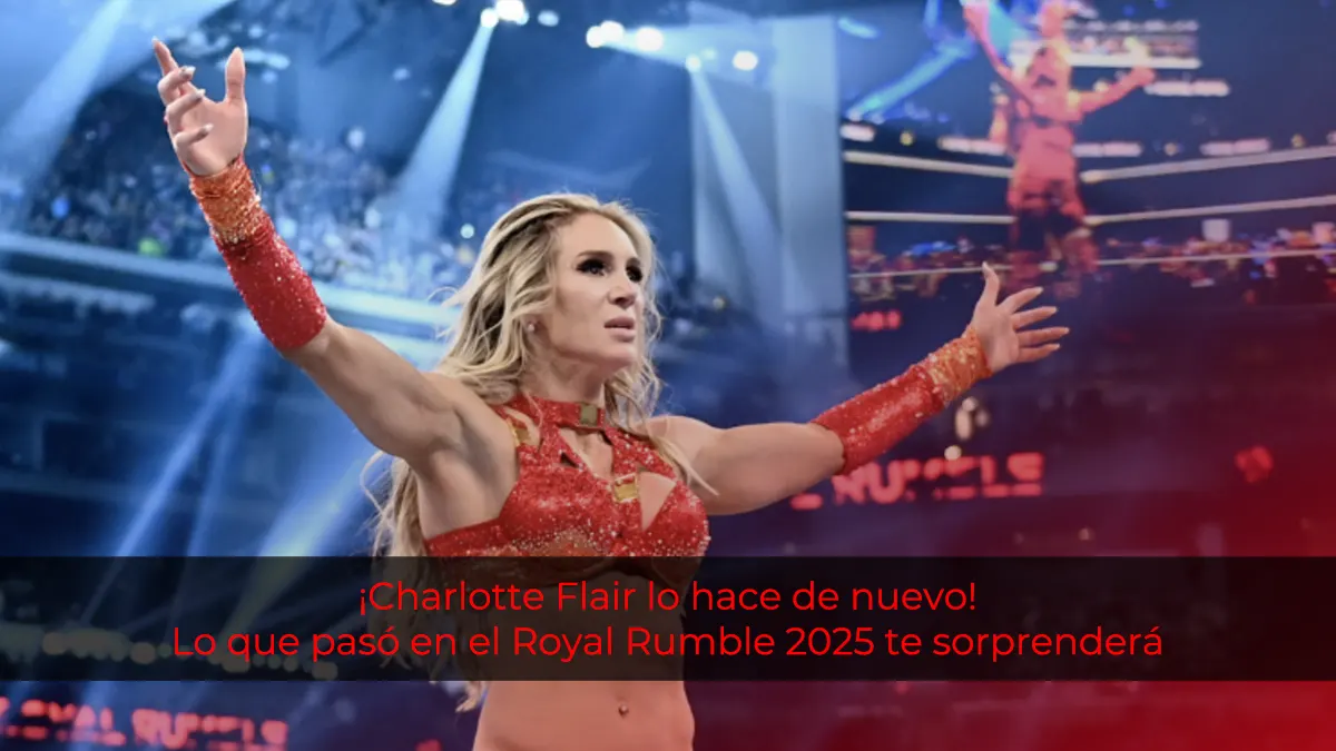 ¡Charlotte Flair lo hace de nuevo! Lo que pasó en el Royal Rumble 2025 te sorprenderá