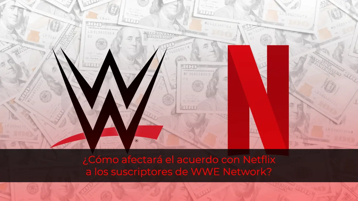 ¿Cómo afectará el acuerdo con Netflix a los suscriptores de WWE Network?