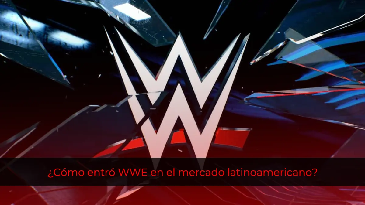 ¿Cómo entró WWE en el mercado latinoamericano?