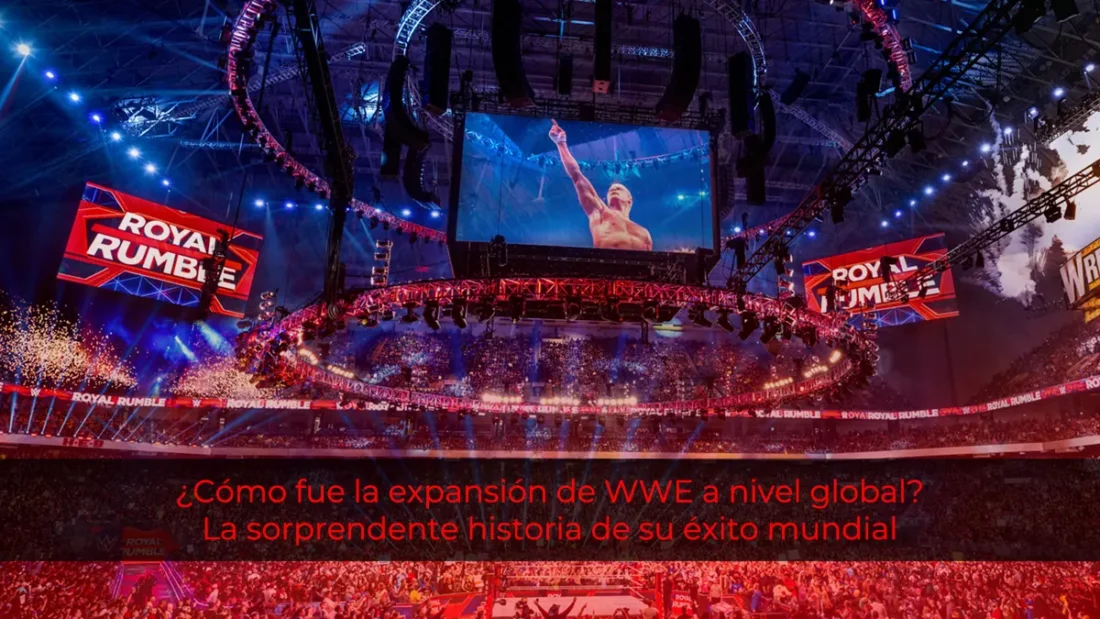 ¿Cómo fue la expansión de WWE a nivel global? La sorprendente historia de su éxito mundial