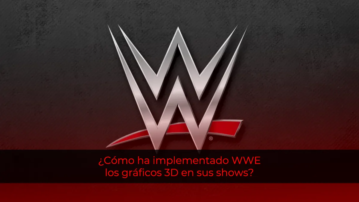 ¿Cómo ha implementado WWE los gráficos 3D en sus shows?