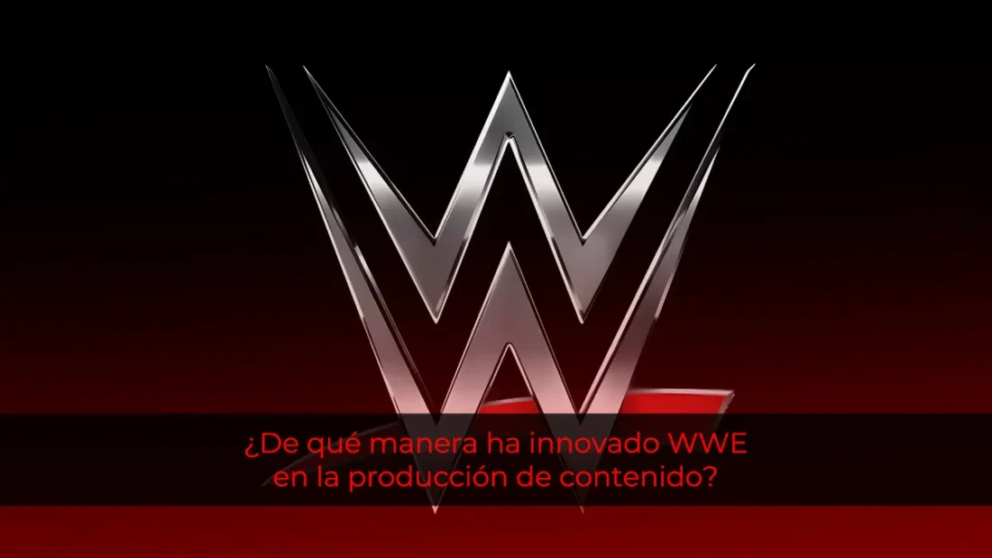 ¿De qué manera ha innovado WWE en la producción de contenido?