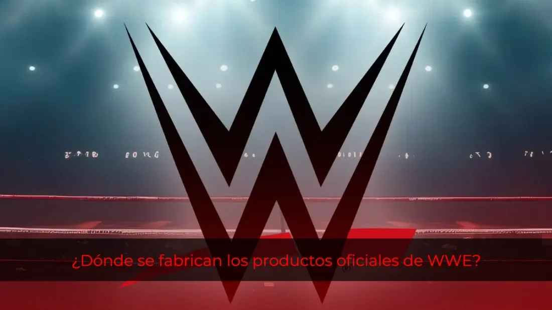 ¿Dónde se fabrican los productos oficiales de WWE?