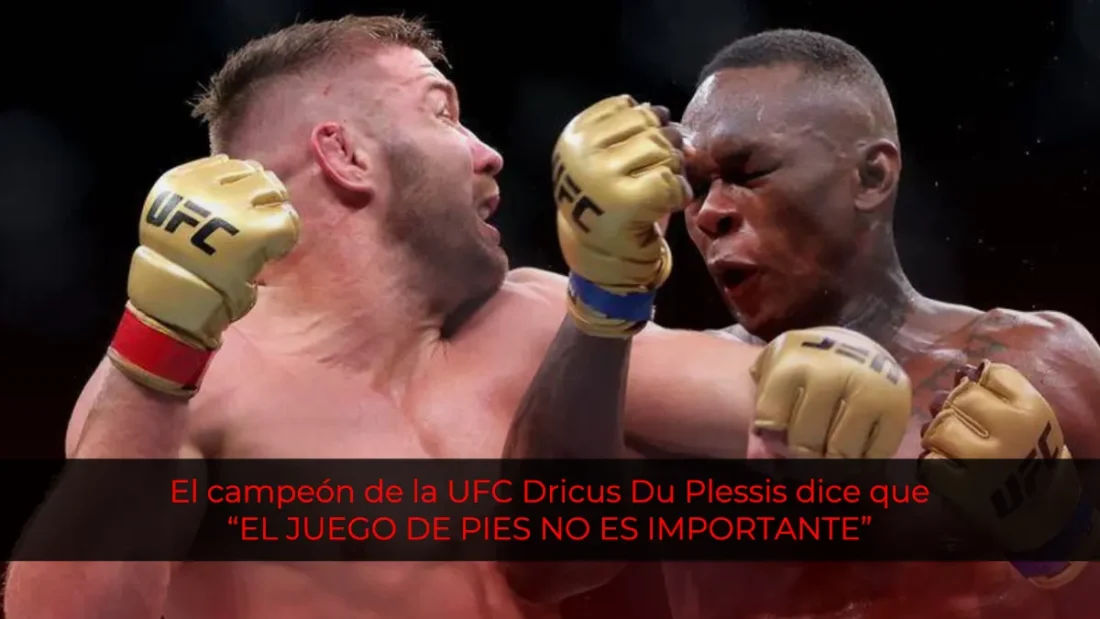 El campeón de la UFC Dricus Du Plessis dice que “EL JUEGO DE PIES NO ES IMPORTANTE”