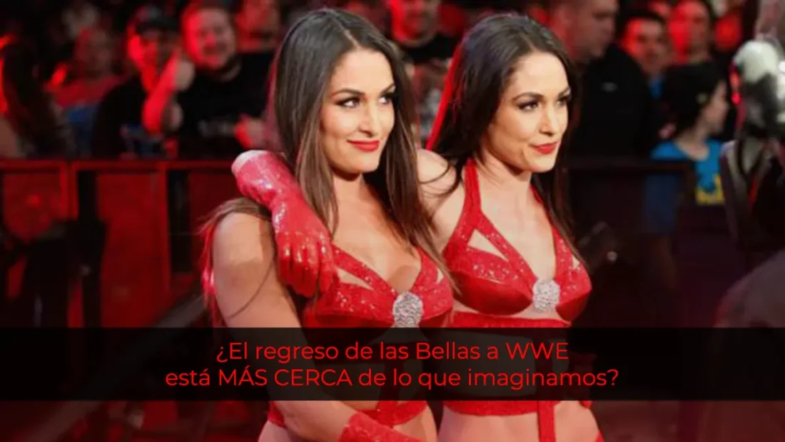 ¿El regreso de las Bellas a WWE está MÁS CERCA de lo que imaginamos?