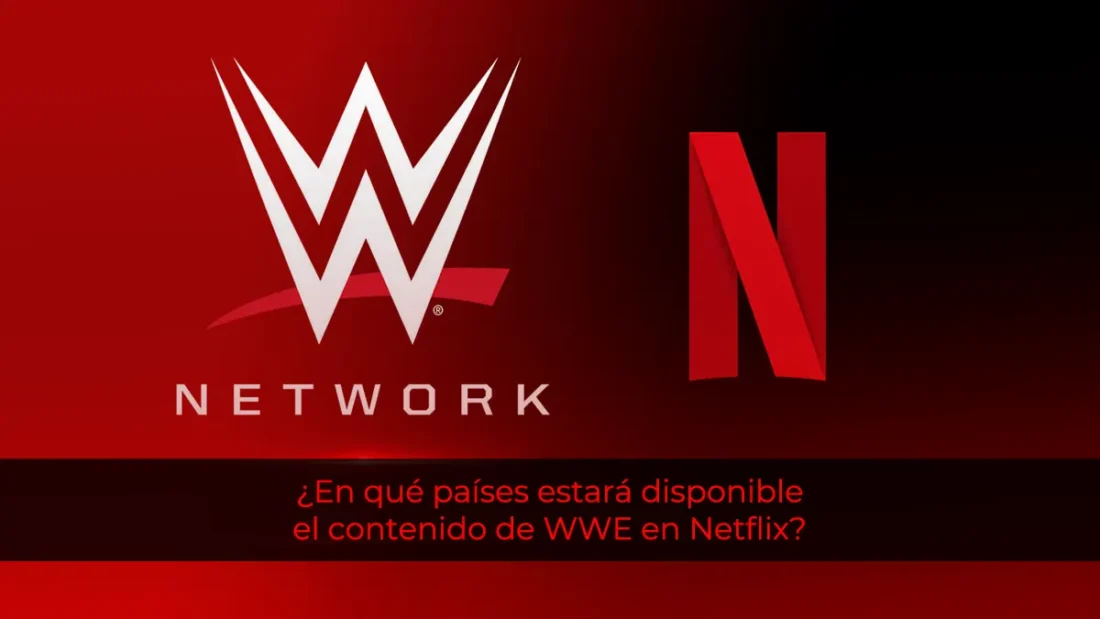 ¿En qué países estará disponible el contenido de WWE en Netflix?