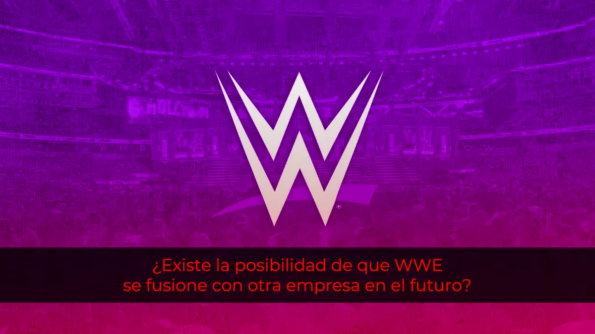 ¿Existe la posibilidad de que WWE se fusione con otra empresa en el futuro?