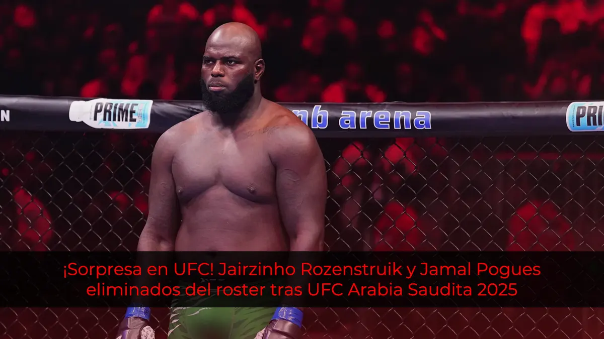 Jairzinho Rozenstruik y Jamal Pogues eliminados del roster tras UFC Arabia Saudita 2025