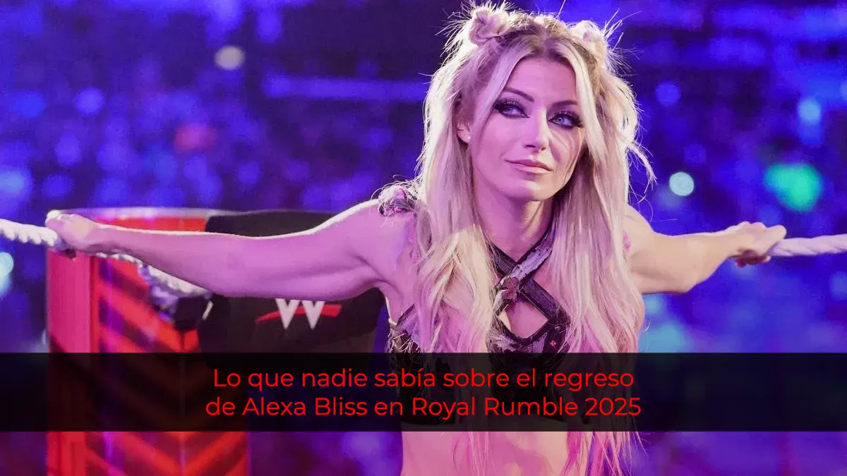 Lo que nadie sabía sobre el regreso de Alexa Bliss en Royal Rumble 2025