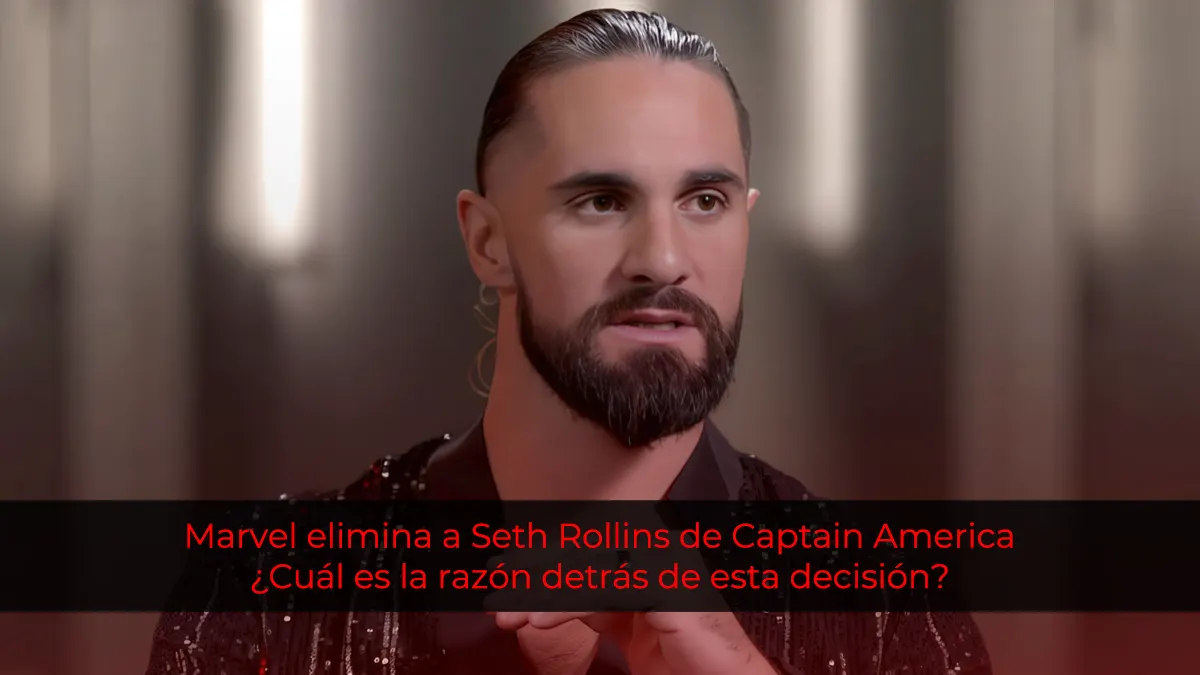 Marvel elimina las escenas de Seth Rollins en Captain America: Brave New World: ¿Cuál es la razón detrás de esta decisión?