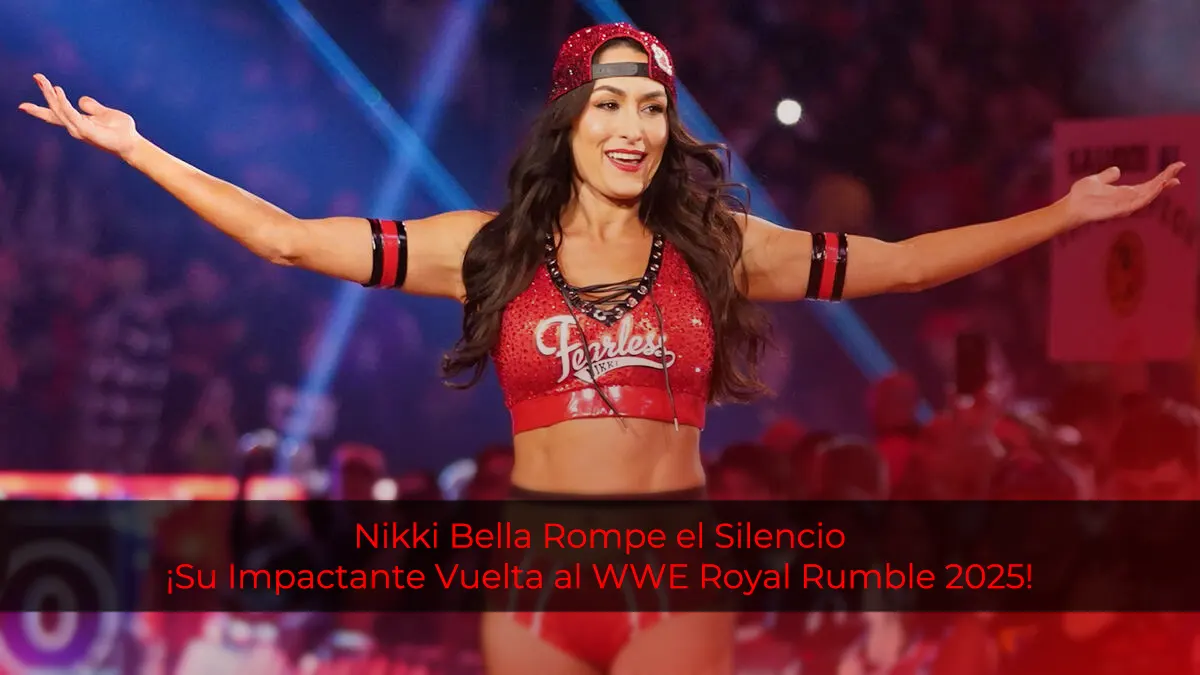 Nikki Bella Rompe el Silencio: ¡Su Impactante Vuelta al WWE Royal Rumble 2025!