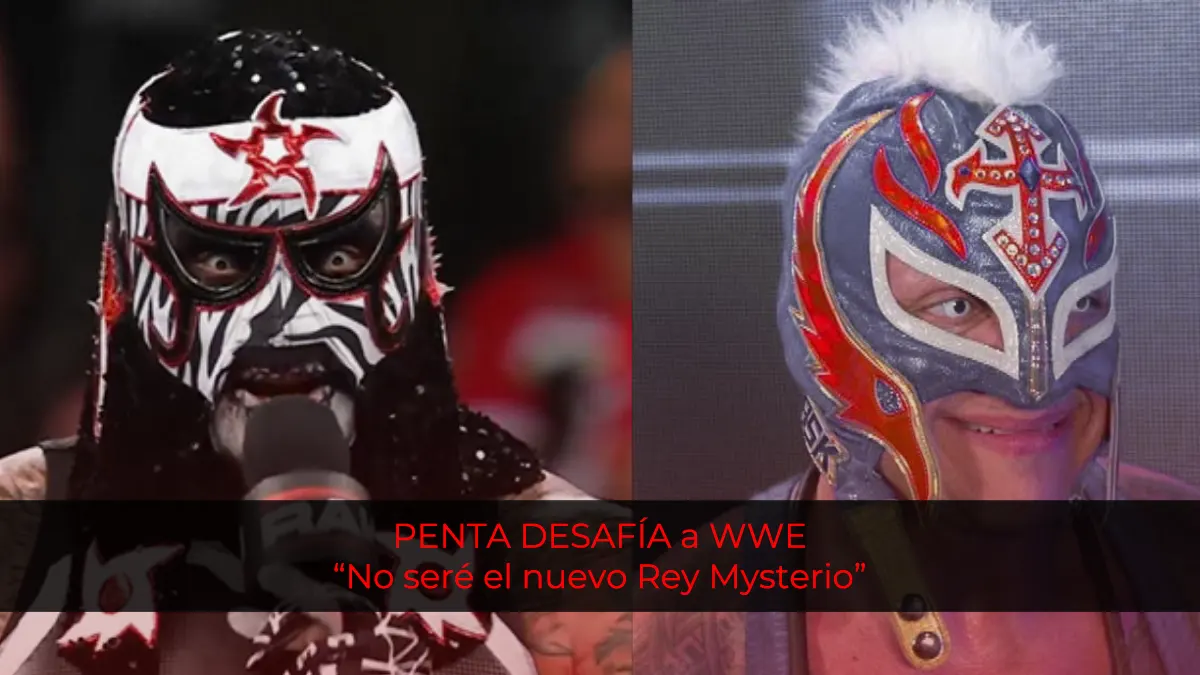 PENTA DESAFÍA a WWE: “No seré el nuevo Rey Mysterio”