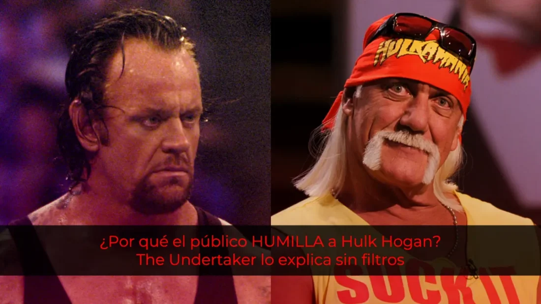 ¿Por qué el público HUMILLA a Hulk Hogan? The Undertaker lo explica sin filtros