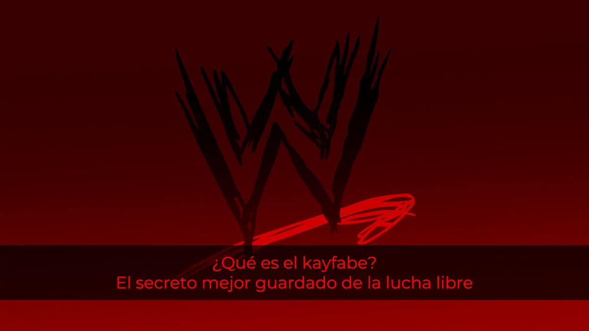 ¿Qué es el kayfabe? El secreto mejor guardado de la lucha libre