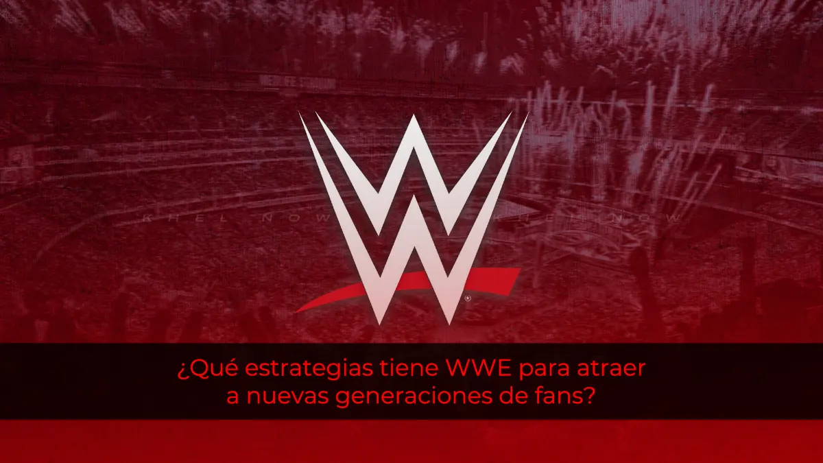 ¿Qué estrategias tiene WWE para atraer a nuevas generaciones de fans?