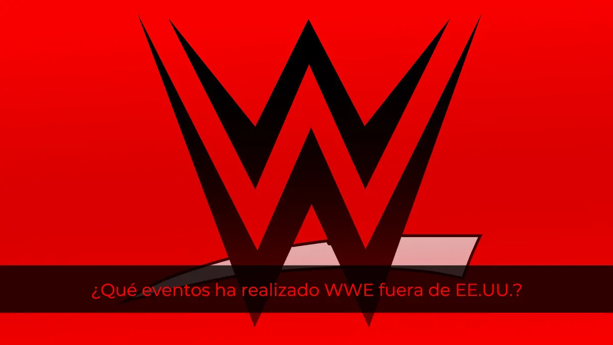 ¿Qué eventos ha realizado WWE fuera de EE.UU.?