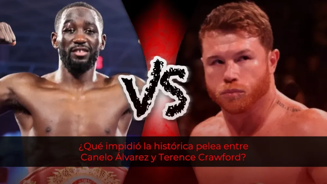 ¿Qué impidió la histórica pelea entre Canelo Álvarez y Terence Crawford?