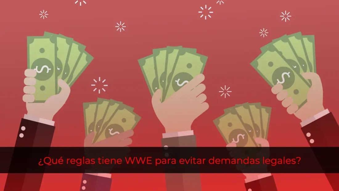 ¿Qué reglas tiene WWE para evitar demandas legales?