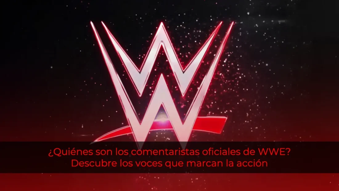 ¿Quiénes son los comentaristas oficiales de WWE? Descubre los voces que marcan la acción