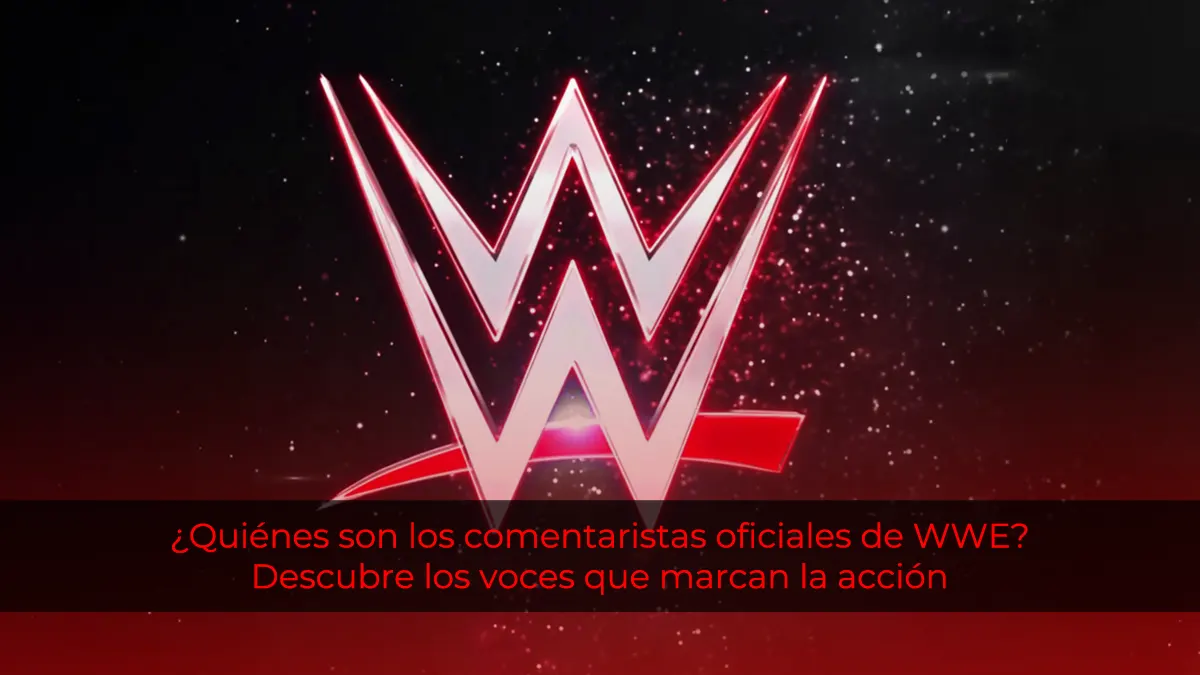 ¿Quiénes son los comentaristas oficiales de WWE? Descubre los voces que marcan la acción