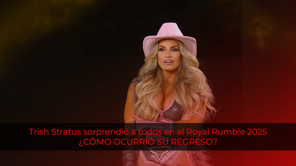 Trish Stratus sorprendió a todos en el Royal Rumble 2025: ¿CÓMO OCURRIÓ SU REGRESO?