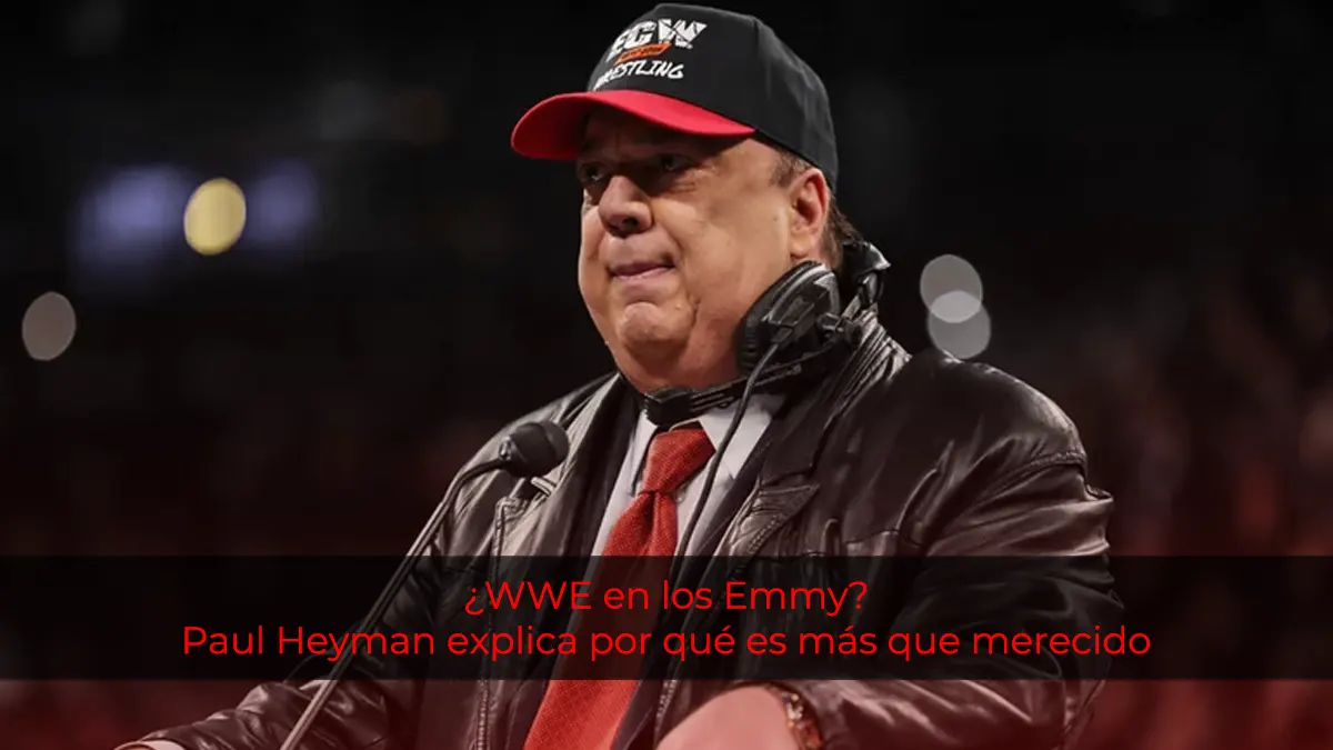 ¿WWE en los Emmy? Paul Heyman explica por qué es más que merecido